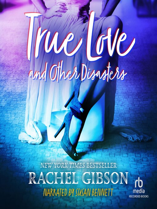 Title details for True Love and Other Disasters by Rachel Gibson - Available